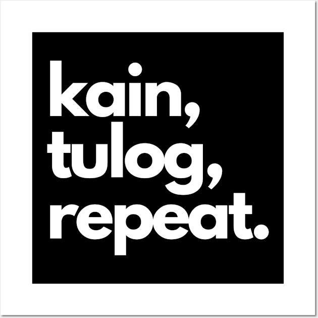 filipino funny kain, tulog, repeat Wall Art by CatheBelan